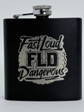 FAST LOUD DANGEROUS FLASK