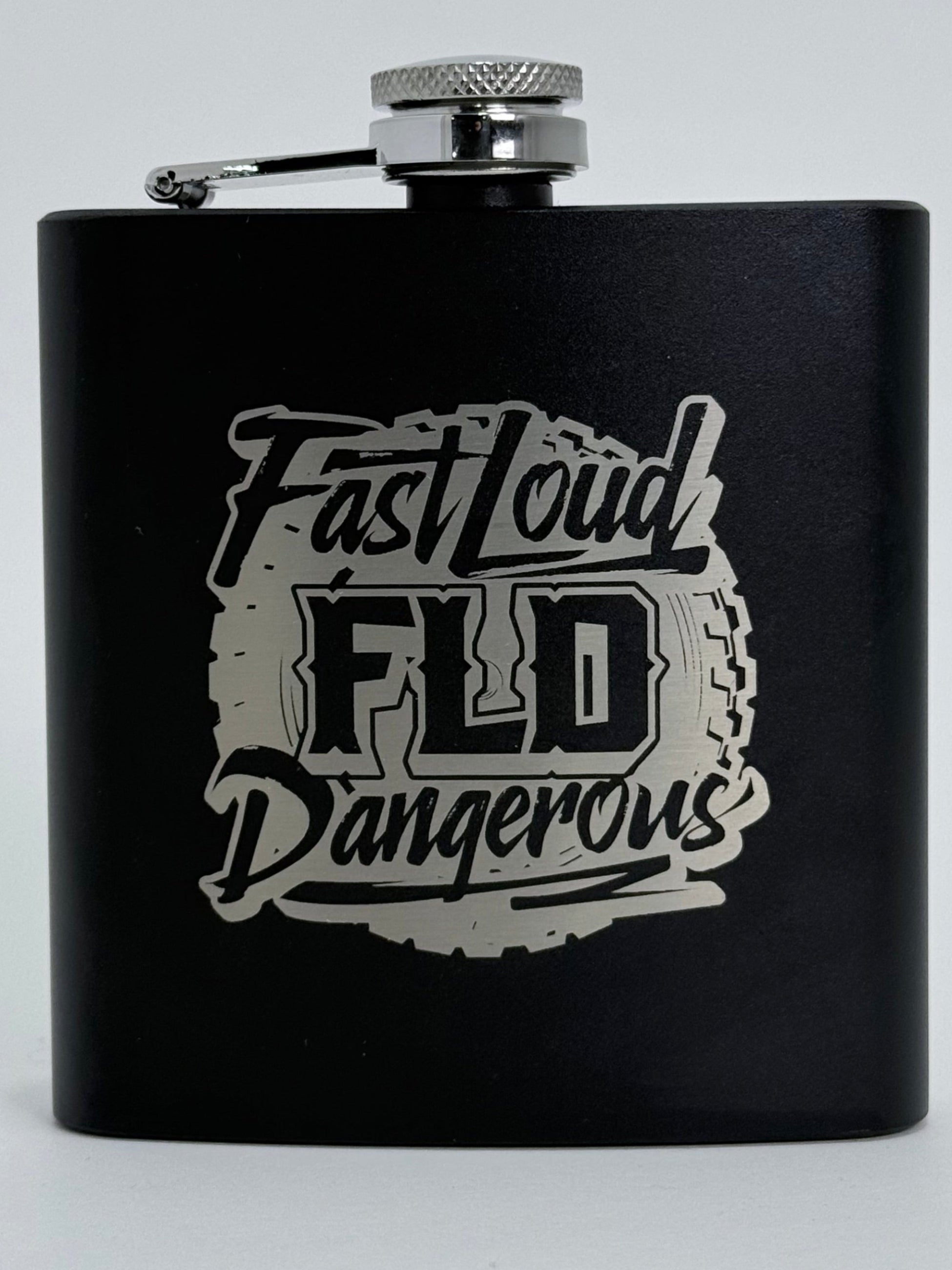 FAST LOUD DANGEROUS FLASK